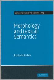 Morphology and lexical semantics.