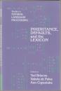Inheritance, defaults, and the lexicon