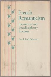 French romanticism : intertextual and interdisciplinary readings