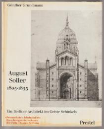 August Soller 1805-1853 : ein Berliner Architekt im Geiste Schinkels