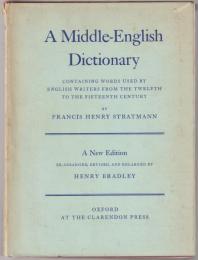 A Middle-English dictionary : containing words used by English writers from the twelfth to the fifteenth century
