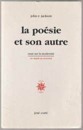 La poésie et son autre : essai sur la modernité.