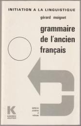 Grammaire de l'ancien français : morphologie, syntaxe