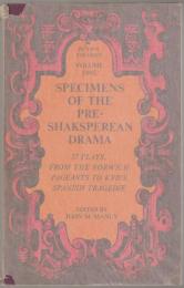 Specimens of the pre-Shakesperean drama.