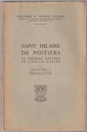 Saint Hilaire de Poitiers : Le premier docteur de l'église.