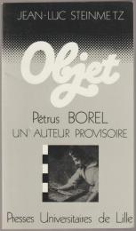 Pétrus Borel, un auteur provisoire.