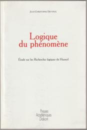 Logique du phénomène : étude sur les Recherches logiques de Husserl.