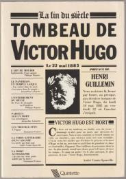 Tombeau de Victor Hugo, le 22 mai 1885 : la fin du siècle.