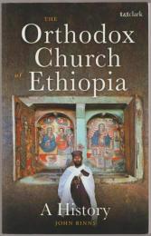 The Orthodox Church of Ethiopia : a history.
