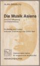 Die Musik Asiens zwischen Mißachtung und Wertschätzung : ein Beitrag zum Problem kultureller Entwicklung in der Dritten Welt.