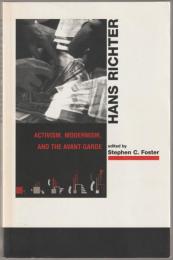 Hans Richter : activism, modernism, and the avant-garde.