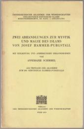 Zwei Abhandlungen zur Mystik und Magie des Islams von Josef Hammer-Purgstall : als Festgabe der Akadie zum 200. Geburtstag Hammer-Purgstalls