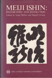 Meiji Ishin : restoration and revolution