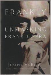 Frankly: unmasking Frank Capra.