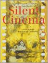 Silent cinema : a guide to study, research and curatorship.