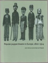 Popular puppet theatre in Europe, 1800-1914.