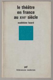 Le théâtre en France au XVIe siècle.