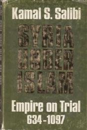 Syria under Islam : empire on trial, 634-1097