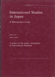 International studies in Japan : a bibliographic guide.