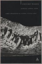Extreme beauty : aesthetics, politics, death.
