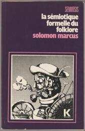 La sémiotique formelle du folklore : approche linguistico-mathématique.