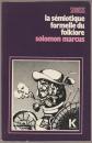 La sémiotique formelle du folklore : approche linguistico-mathématique.
