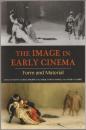 The image in early cinema : form and material.