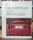 Architetture per lo spettacolo : con un saggio dell'architetto Agnoldomenico Pica