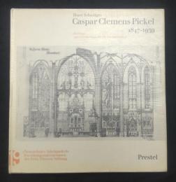 Caspar Clemens Pickel, 1847-1939 : Beiträge zum Kirchenbau des 19. Jahrhunderts