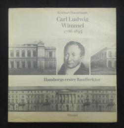 Carl Ludwig Wimmel : 1786-1845 : Hamburgserster Baudirektor