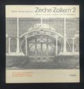 Zeche Zollern 2 [i.e. zwei] : Aufbruch zur modernen Industriearchitektur und Technik : Entstehung und Bedeutung einer Musteranlage in Dortmund um die Jahrhundertwende