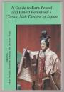 A guide to Ezra Pound and Ernest Fenollosa's Classic Noh theatre of Japan