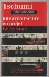 Tschumi : une architecture en projet : Le Fresnoy