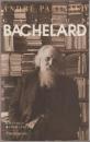 Bachelard.