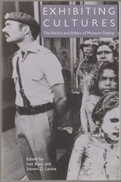Exhibiting cultures : the poetics and politics of museum display.