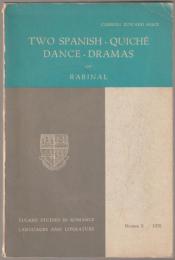 Two Spanish-Quiché dance-dramas of Rabinal.