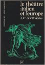 Le Théâtre italien et l'Europe, XVe-XVIIe siècles : actes du 1er congrès international, Paris, 17-18 octobre 1980
