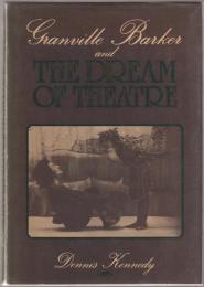 Granville Barker and the dream of theatre.