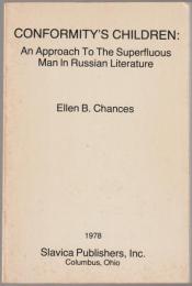 Conformity's children : an approach to the superfluous man in Russian literature.