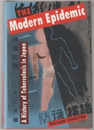 The modern epidemic : a history of tuberculosis in Japan.