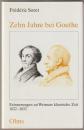 Zehn Jahre bei Goethe : Erinnerungen an Weimars klassische Zeit, 1822-1832.