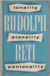 Tonality, atonality, pantonality : a study of some trends in twentieth century music.