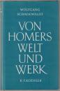 Von Homers Welt und Werk : Aufsätze und Auslegungen zur homerischen Frage.