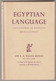 Egyptian language : easy lessons in Egyptian hieroglyphics with sign list.