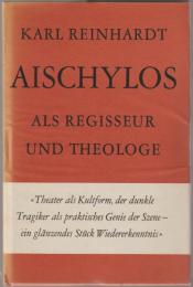 Aischylos als Regisseur und Theologe.