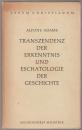 Transzendenz der Erkenntnis und Eschatologie der Geschichte.