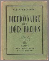 Dictionnaire des idées reçues : suivi du catalogue des idée chic.