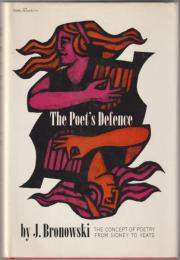 The poet's defence : the concept of poetry from Sidney to Yeats.
