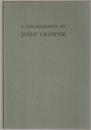 The first Harvard playwright : A bibliography of the restoration dramatist John Crowne : with extracts from his prefaces and the earlier version of the epilogue to Sir Courtly Nice, 1685