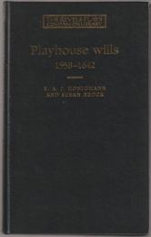 Playhouse wills, 1558-1642 : an edition of wills by Shakespeare and his contemporaries in the London theatre.